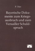 Bayerische Dokumente zum Kriegsausbruch und zum Versailler Schuldspruch