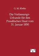 Die Verfassungs-Urkunde für den Preußischen Staat vom 31. Januar 1850 - Kletke, G. M.