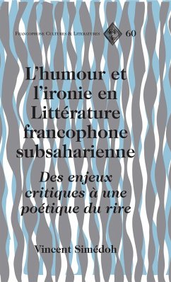 L¿humour et l¿ironie en Littérature francophone subsaharienne - Simédoh, Vincent