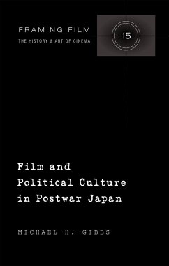 Film and Political Culture in Postwar Japan - Gibbs, Michael H.