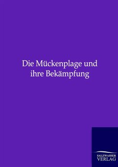 Cover Die Mückenplage und ihre Bekämpfung