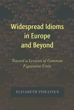Widespread Idioms in Europe and Beyond - Piirainen, Elisabeth