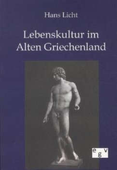 Lebenskultur im Alten Griechenland - Licht, Hans