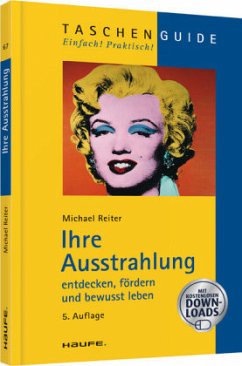 Ihre Ausstrahlung entdecken, fördern und bewusst leben - Reiter, Michael