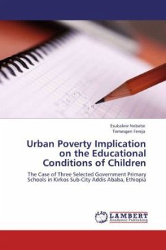 Urban Poverty Implication on the Educational Conditions of Children - Nebebe, Esubalew;Fereja, Temesgen