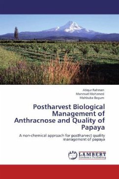 Postharvest Biological Management of Anthracnose and Quality of Papaya - Rahman, Atiqur;Mohamed, Mahmud;Begum, Mahbuba