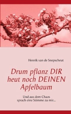 Drum pflanz Dir heut noch Deinen Apfelbaum