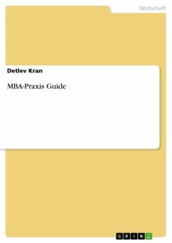 MBA-Praxis Guide - Kran, Detlev