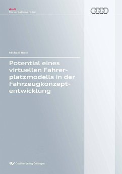 Potential eines virtuellen Fahrerplatzmodells in der Fahrzeugkonzeptentwicklung - Riedl, Michael