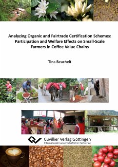 Analyzing Organic and Fairtrade Certification Schemes: Participation and Welfare Effects on Small-Scale Farmers in Coffee Value Chains - Beuchelt, Tina