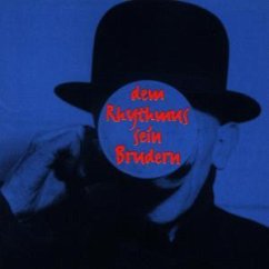Dem Rhythmus Sein Brudern Dem Rhythmus Sein Brudern