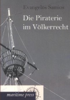 Die Piraterie im Völkerrecht - Samios, Evangelos