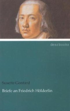 Briefe an Friedrich Hölderlin - Gontard, Susette