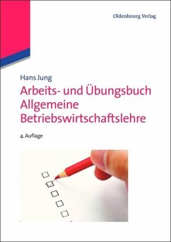 Arbeits- und Übungsbuch Allgemeine Betriebswirtschaftslehre - Jung, Hans