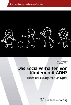 Das Sozialverhalten von Kindern mit ADHS - Baldinger, Lisa;Distl, Andrea