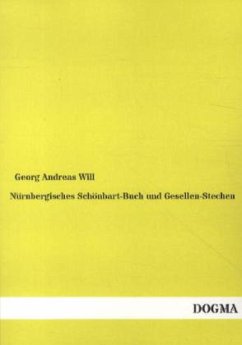 Nürnbergisches Schönbart-Buch und Gesellen-Stechen - Will, Georg A.