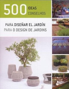 500 ideas para diseñar el jardín = 500 conselhos para o design de jardins - Loft Publications; Serrats, Marta