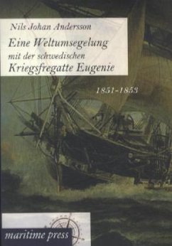 Eine Weltumsegelung mit der schwedischen Kriegsfregatte Eugenie - Andersson, Nils J.