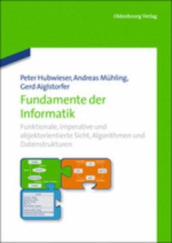 Fundamente der Informatik - Hubwieser, Peter;Mühling, Andreas;Aiglstorfer, Gerd