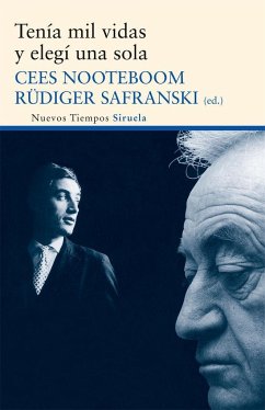 Tenía mil vidas y elegí una sola : breviario - Safranski, Rüdiger; Suárez Girard, Anne-Hélène; Nooteboom, Cees