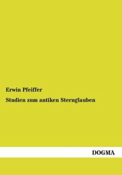 Studien zum antiken Sternglauben - Pfeiffer, Erwin