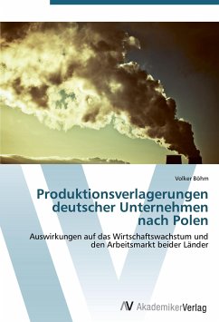 Produktionsverlagerungen deutscher Unternehmen nach Polen - Böhm, Volker