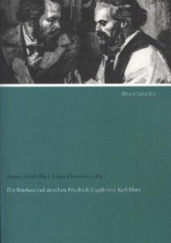 Der Briefwechsel zwischen Friedrich Engels und Karl Marx - Engel, Friedrich;Marx, Karl