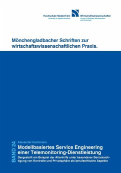 Modellbasiertes Service Engineering einer Telemonitoring-Diensteistung. Dargestellt am Beispiel der Altenhilfe unter besonderer Berücksichtigung von Kontrolle und Privatsphäre als berufsethischer Aspekte - Rachmann, Alexander