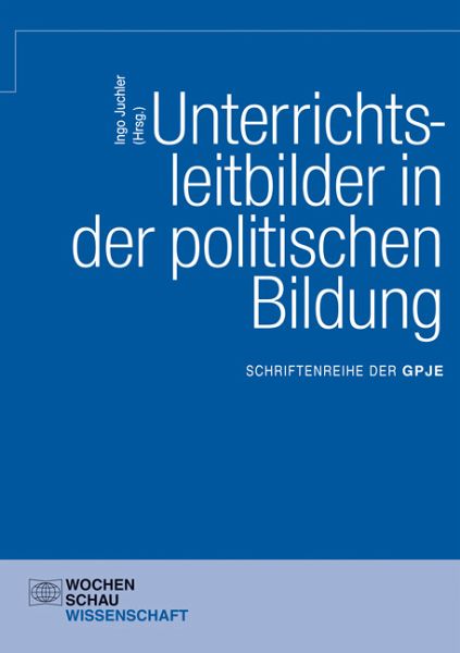 Unterrichtsleitbilder in der politischen Bildung