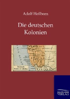 Die deutschen Kolonien (Land und Leute) - Heilborn, Adolf