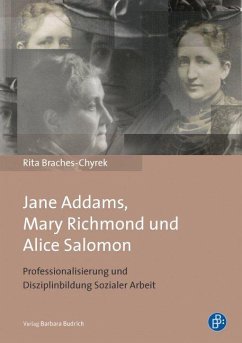 Jane Addams, Mary Richmond und Alice Salomon - Braches-Chyrek, Rita