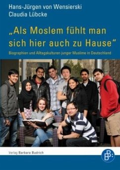 Als Moslem fühlt man sich hier auch zu Hause - Wensierski, Hans-Jürgen von;Lübcke, Claudia