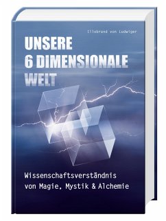 Unsere 6 Dimensionale Welt (eBook, ePUB) - Ludwiger, Illobrand von
