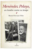 Menéndez Pelayo: un hombre contra su tiempo Menéndez Pelayo: un hombre contra su tiempo