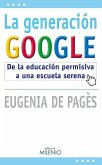 La generación Google : de la educación permisiva a una escuela serena