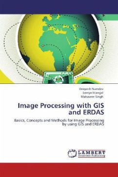 Image Processing with GIS and ERDAS - Namdev, Deepesh;Mangal, Soniya;Singh, Mahaveer