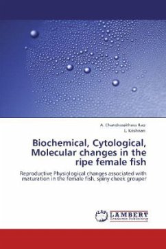 Biochemical, Cytological, Molecular changes in the ripe female fish