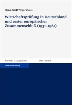 Wirtschaftsprüfung in Deutschland und erster europäischer Zusammenschluß (1931-1961) - Weyershaus, Hans Adolf