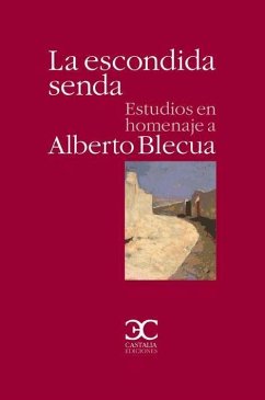 La escondida senda : estudios en homenaje a Alberto Blecua - Fosalba, Eugenia; Ponton, Gonzalo