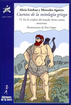 Cuentos de la mitología griega VI - Siro; Aguirre, Mercedes; Esteban Santos, Alicia