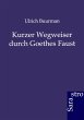 Kurzer Wegweiser durch Goethes Faust - Bild 1