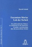 Encomium Moriae. Lob der Torheit Encomium Moriae. Lob der Torheit