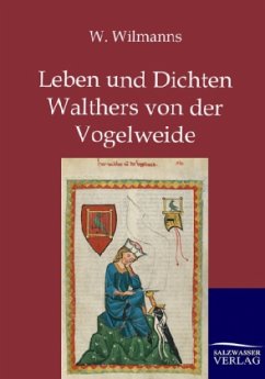 Leben und Dichten Walthers von der Vogelweide - Wilmanns, W.