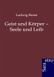 Geist und Körper - Seele und Leib - Bild 1
