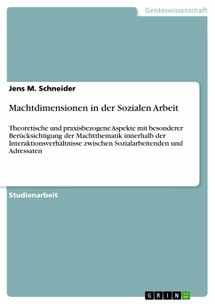 Machtdimensionen in der Sozialen Arbeit - Schneider, Jens M.