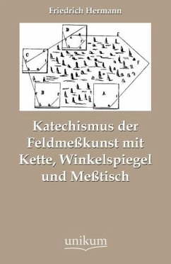 Katechismus der Feldmeßkunst mit Kette, Winkelspiegel und Meßtisch - Hermann, Friedrich