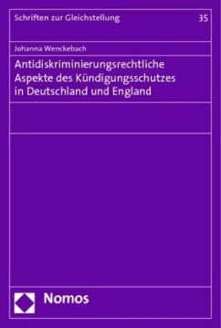 Antidiskriminierungsrechtliche Aspekte des Kündigungsschutzes in Deutschland und England - Wenckebach, Johanna