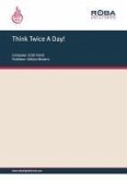 Think Twice A Day! (eBook, PDF)