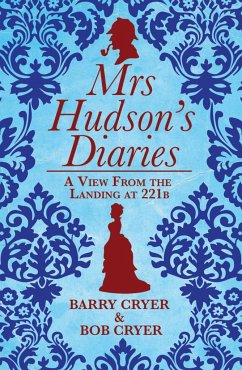 Mrs Hudson's Diaries: A View from the Landing at 221b - Cryer, Barry; Cryer, Bob