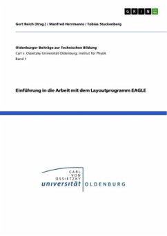 Einführung in die Arbeit mit dem Layoutprogramm EAGLE - Stuckenberg, Tobias;Herrmanns, Manfred